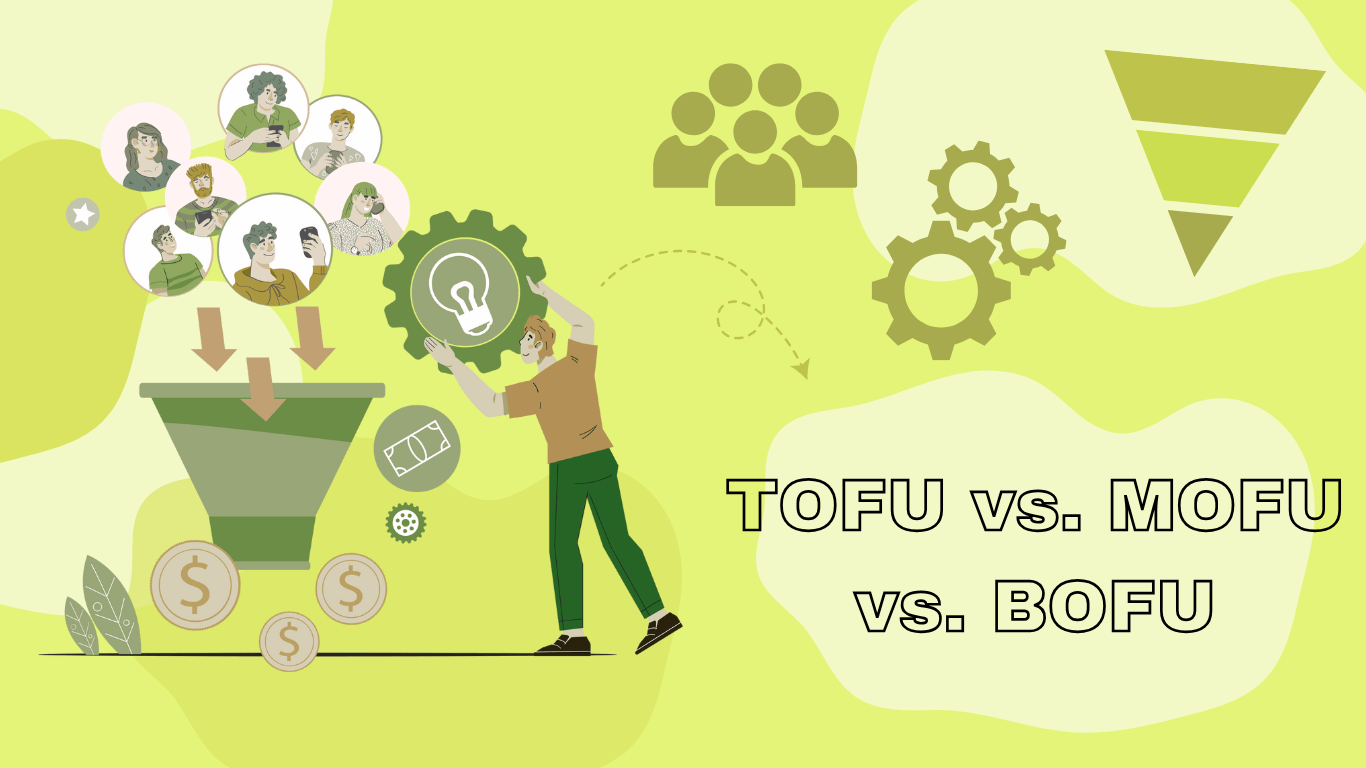 TOFU vs. MOFU vs. BOFU
