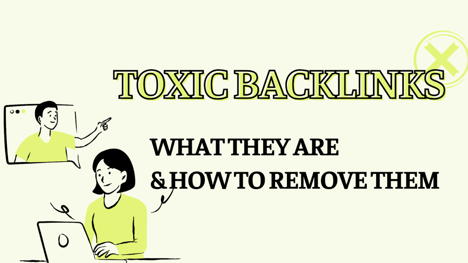 Toxic Backlinks: What They Are & How to Remove Them