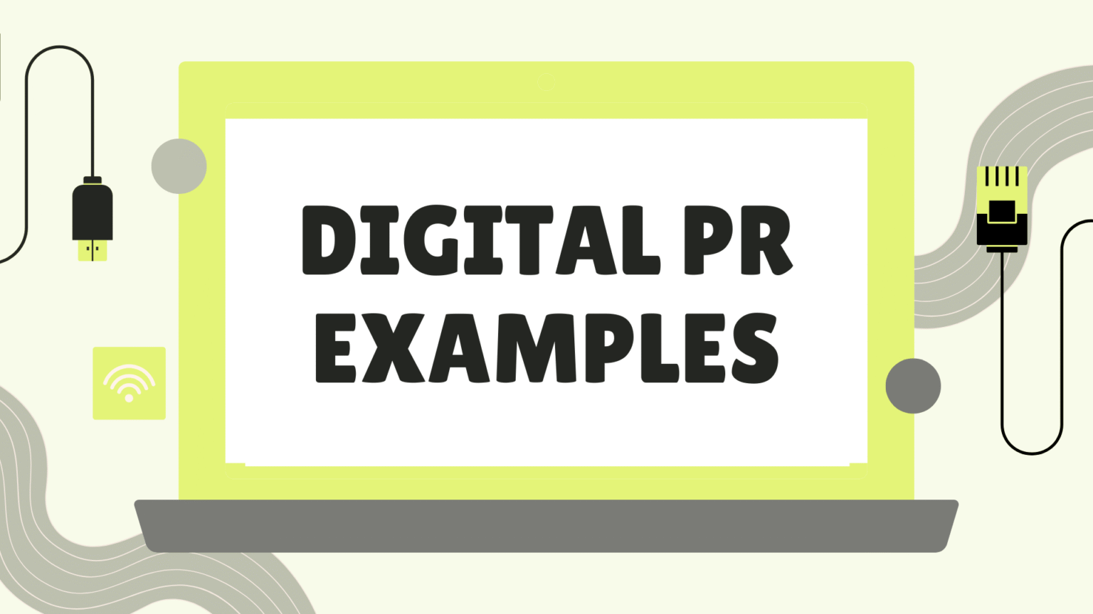 Digital PR Examples: 12 Compelling Campaigns
