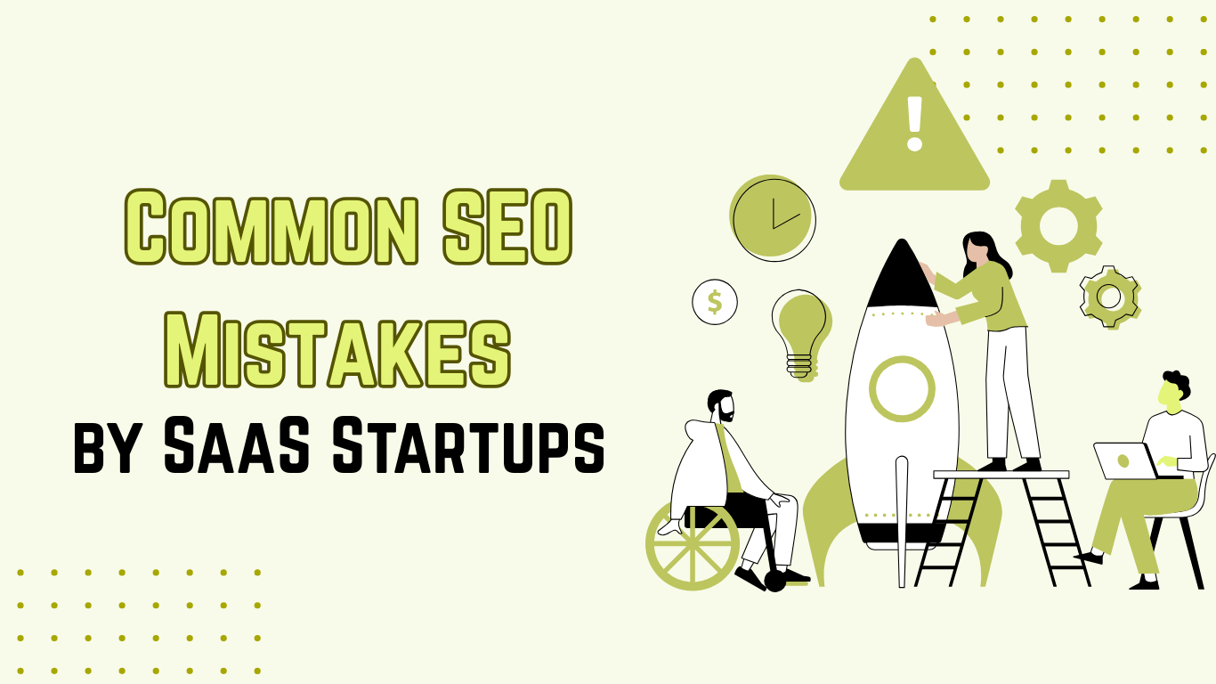 Common SEO Mistakes by SaaS Startups